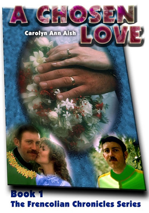 Cover image for The Frencolian Chronicles: Book 1: A Chosen Love